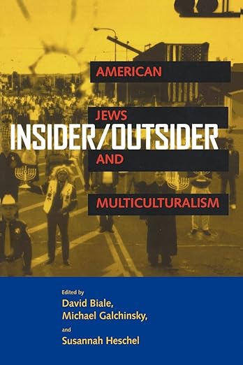 Insider/Outsider: American Jews and Multiculturalism