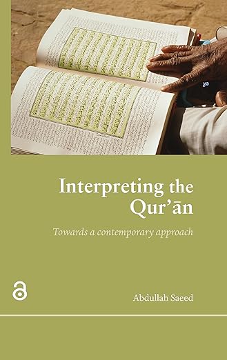 Interpreting the Qur'an: Towards a Contemporary Approach